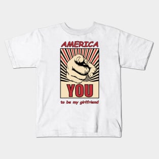 america want you to be my girlfriend Kids T-Shirt